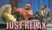 just-relax-settle-down-k3xjkt286hhjrsxr.gif