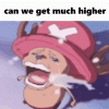 can-we-get-much-higher-so-high.gif